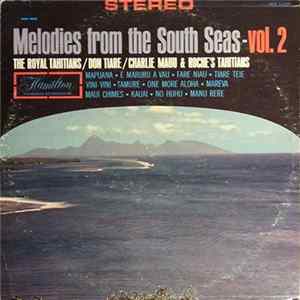 The Royal Tahitians / Don Tiare / Charles Mauu & Roche's Tahitians - Melodies From The South Seas - Vol. 2 flac
