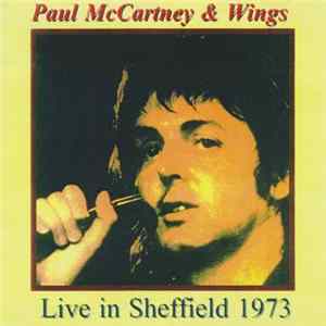 Paul McCartney & Wings - Live In Sheffield 1973 flac