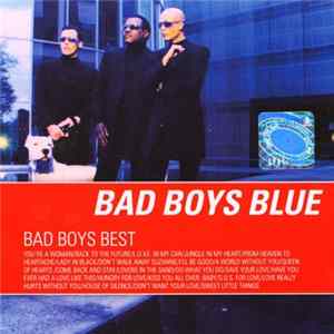 Bad Boys Blue - Bad Boys Best flac