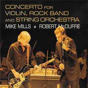 Mike Mills & Robert McDuffie - Concerto For Violin, Rock Band And String Orchestra flac