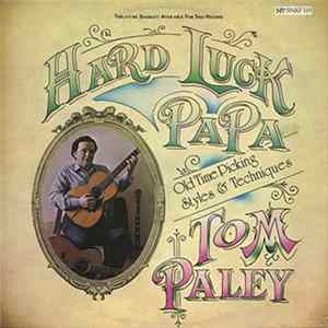Tom Paley - Hard Luck Papa (Old Time Picking Styles & Techniques) flac