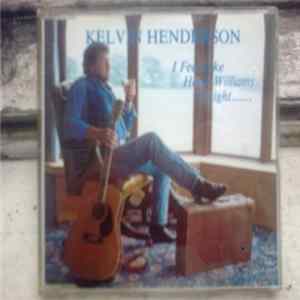 Kelvin Henderson - I feel like Hank Williams Tonight...... flac