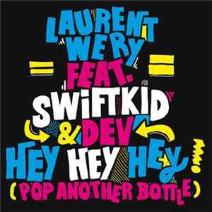 Laurent Wery Feat. Swiftkid & Dev - Hey Hey Hey ! (Pop Another Bottle) flac