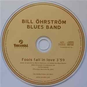 Bill Öhrström Blues Band - Fools Fall In Love flac
