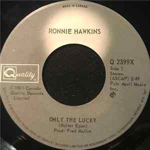 Ronnie Hawkins - Only The Lucky flac