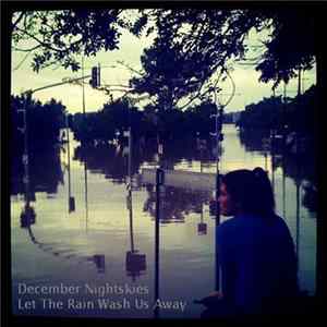 December Nightskies - Let The Rain Wash Us Away flac