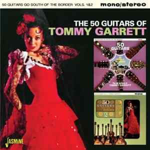The 50 Guitars Of Tommy Garrett - 50 Guitars Go South Of The Border Volumes 1 & 2 flac