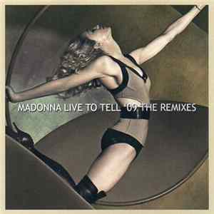 Madonna - Live To Tell '09 - The Remixes flac