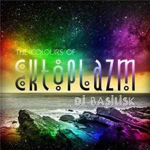 DJ Basilisk - The Colours Of Ektoplazm flac