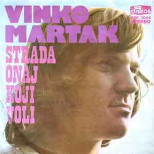 Vinko Martak - Strada Onaj Koji Voli flac
