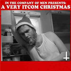 In The Company Of Men - A Very ITCOM Christmas flac