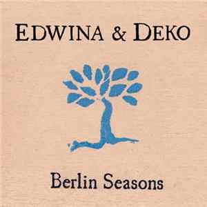 Edwina & Deko - Berlin Seasons flac