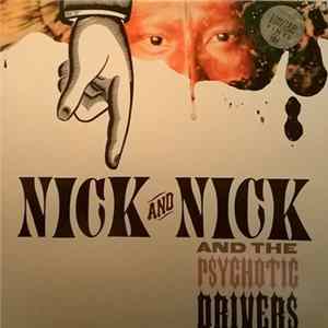 Nick And Nick And The Psychotic Drivers - Nick And Nick And the Psychotic Drivers flac