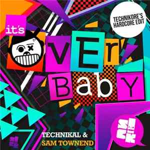 Technikal & Sam Townend - It's Over Baby (Technikore's Hardcore Edit) flac