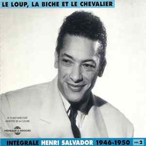Henri Salvador - Intégrale - Vol. 2 - 1946 - 1950 "Le Loup, La Biche Et Le Chevalier" flac