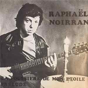 Raphaël Noirran - La Poussière De Mon Etoile / Prélude flac