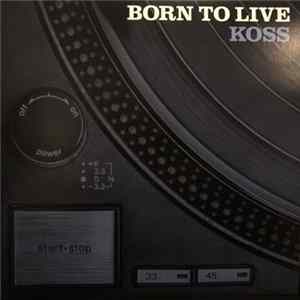Koss - Born To Live flac