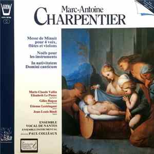 Ensemble Vocal De Nantes, Paul Colléaux, Marc Antoine Charpentier, Nicolas-Antoine Lebègue - Messe De Minuit Pour 4 Voix Flutes Et Violons flac