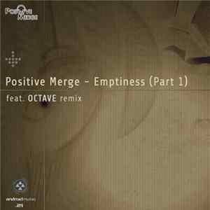 Positive Merge - Emptiness (Part 1) flac