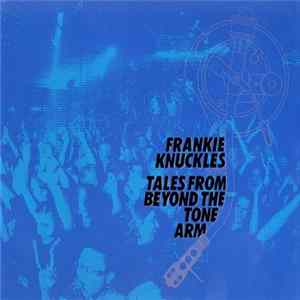 Frankie Knuckles - Tales From Beyond The Tone Arm flac