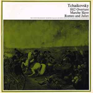 Tchaikovsky / The London Philharmonic Orchestra Conducted By Sir Adrian Boult With The Regimental Band Of The Coldstream Guards - 1812 Overture / March Slav / Romeo And Juliet flac