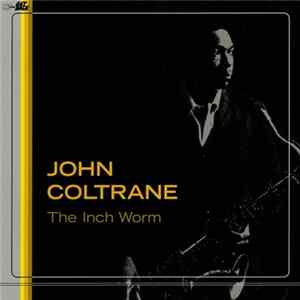 John Coltrane - The Inch Worm flac