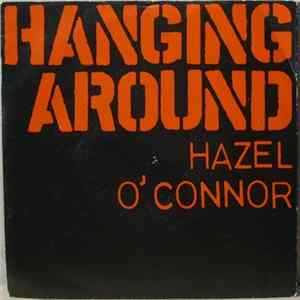 Hazel O'Connor - Hanging Around flac