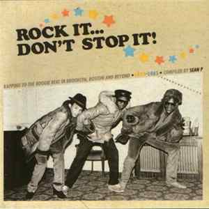 Various - Rock It... Don't Stop It! (Rapping To The Boogie Beat In Brooklyn, Boston And Beyond 1979-1983) flac
