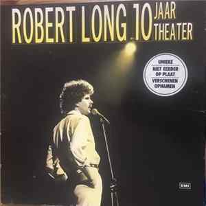 Robert Long - 10 Jaar Theater flac