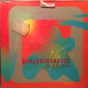 Sunlovershouse - To Be Free flac