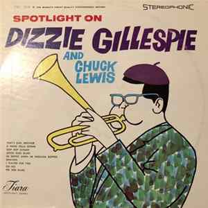 Dizzie Gillespie And Chuck Lewis - Spotlight On Dizzie Gillespie And Chuck Lewis flac