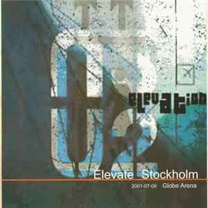 U2 - Elevate Stockholm: 2001-07-09 Globe Arena flac