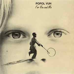 Popol Vuh - For You And Me flac