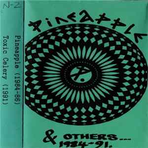 Pineapple / Toxic Celery - Life Before + During The Conspiracy Vol. I flac
