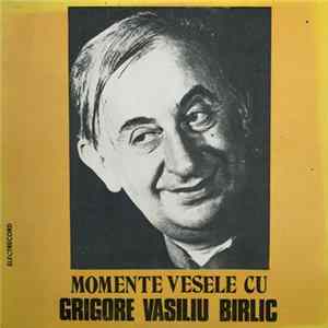 Grigore Vasiliu Birlic - Momente Vesele Cu Grigore Vasiliu Birlic flac
