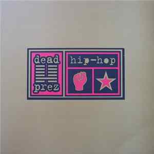 Dead Prez - Hip Hop / It's Bigger Than Hip-Hop flac