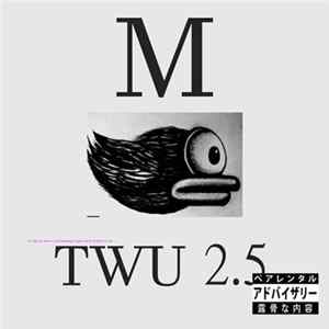 M - TWU 2​.​5: Da Bless-​up flac