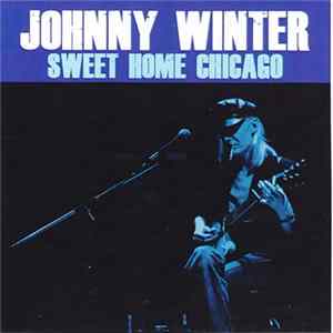 Johnny Winter - Sweet Home Chicago flac