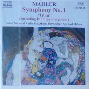 Mahler / Michael Halász, Polish National Radio Symphony Orchestra - Symphony No. 1 "Titan" (Including Blumine Movement) flac