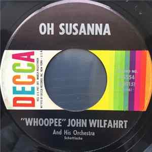 "Whoopee" John Wilfahrt And His Orchestra - Oh Susanna / Dorfmusik Waltz flac