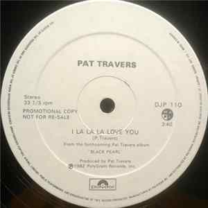 Pat Travers - I La La La Love You / I'd Rather See You Dead flac