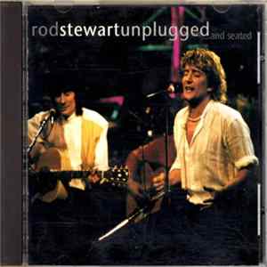 Rod Stewart With Special Guest Ronnie Wood - Unplugged ...And Seated flac