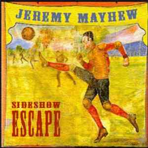 Jeremy Mayhew - Sideshow Escape flac