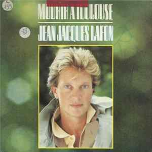Jean Jacques Lafon - Mourir A Toulouse flac