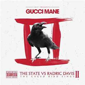 Gucci Mane - The State Vs Radric Davis II: The Caged Bird Sings flac