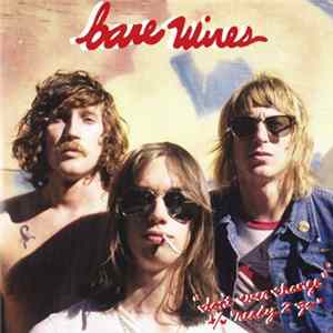 Bare Wires - Don't Ever Change / Ready To Go flac