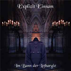 Explizit Einsam - Im Bann Der Lethargie flac