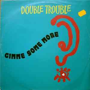 Double Trouble - Give Me Some More flac