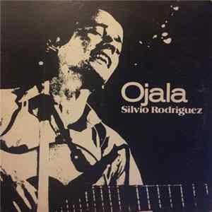 Silvio Rodríguez - Ojalá flac