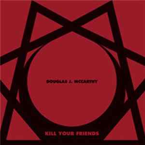 Douglas J. McCarthy - Kill Your Friends flac